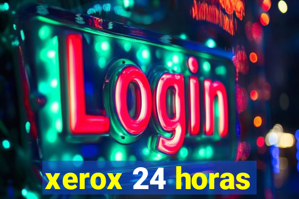 xerox 24 horas